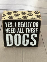 Load image into Gallery viewer, All These Dogs - Box Sign