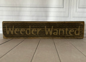 Weeder Wanted Sign