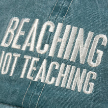 Load image into Gallery viewer, Baseball Cap - Beaching Not Teaching
