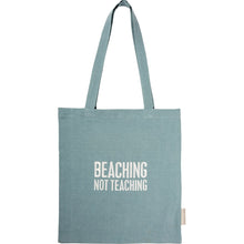 Load image into Gallery viewer, Tote - Beaching Not Teaching
