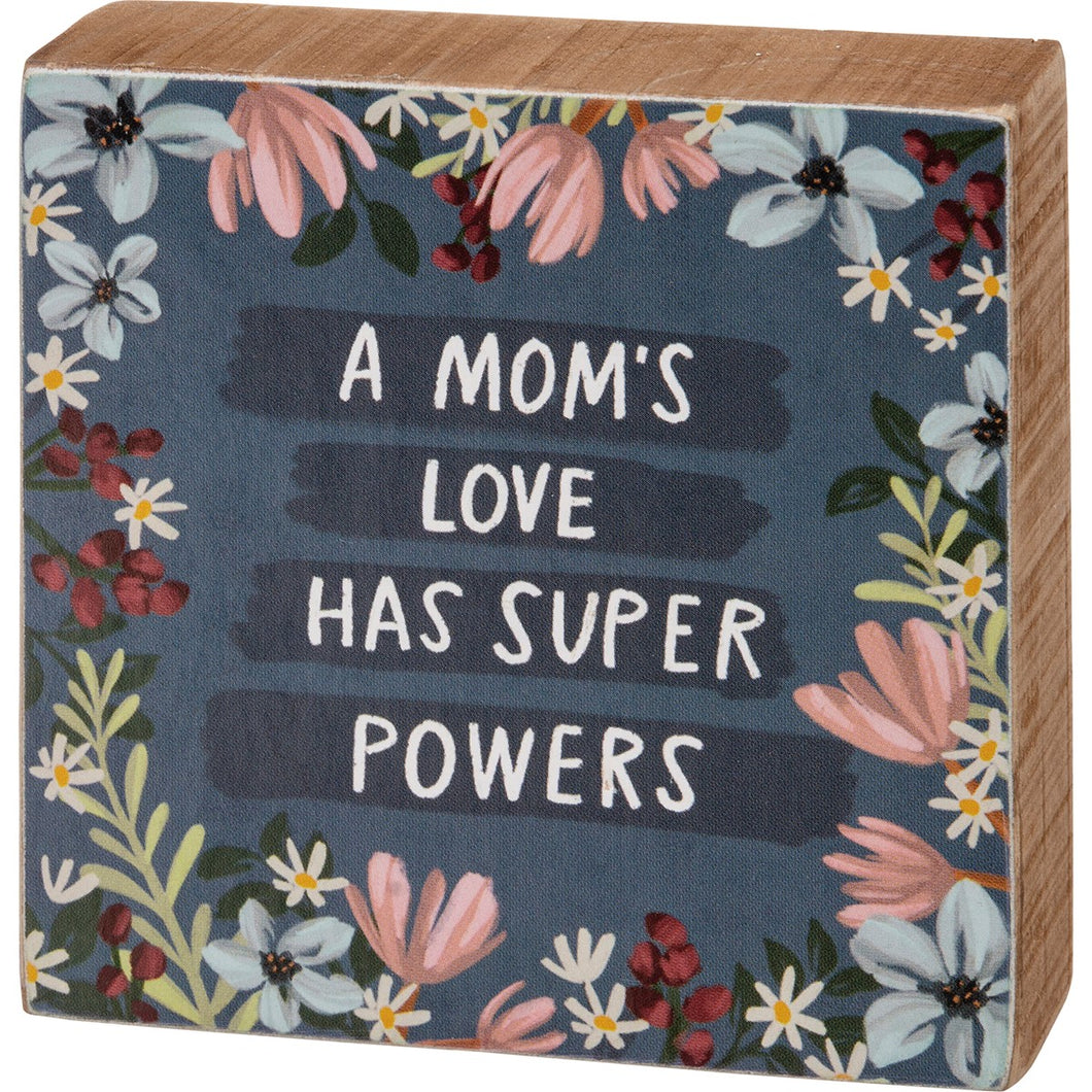 Block Sign - A Mom's Love Has Super Powers