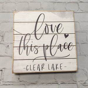 Love This Place - Clear Lake Large